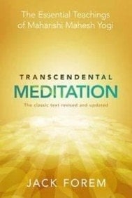 Transcendental Meditation: The Essential Teachings Of Maharshi Mahesh Yogi