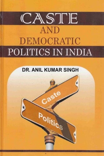 Caste and Democratic Politics in India
