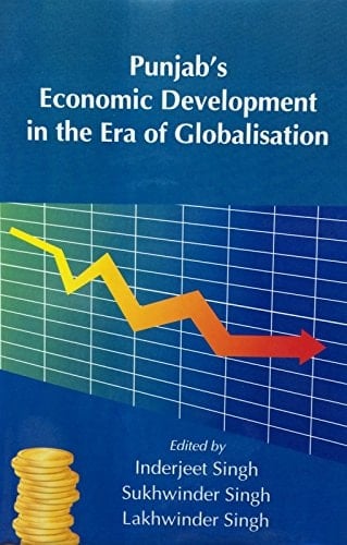 Punjab's Economic Development in the Era of Globalisation Essays in Honour of R.S. Ghuman