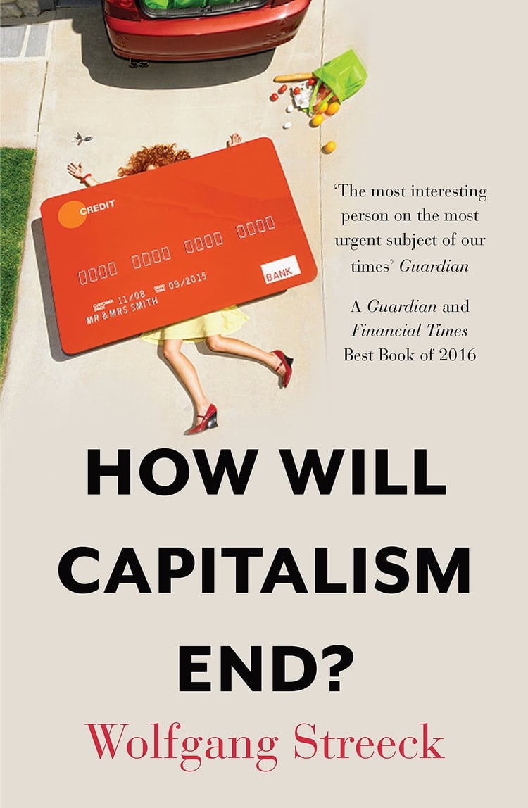 HOW WILL CAPITALISM END? [Paperback] [Jan 01, 2017] Wolfgang Streeck