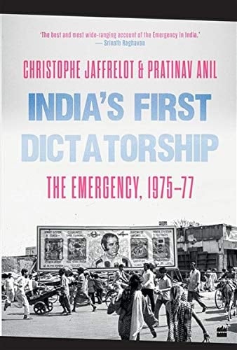 India's First Dictatorship The Emergency, 1975 -1977