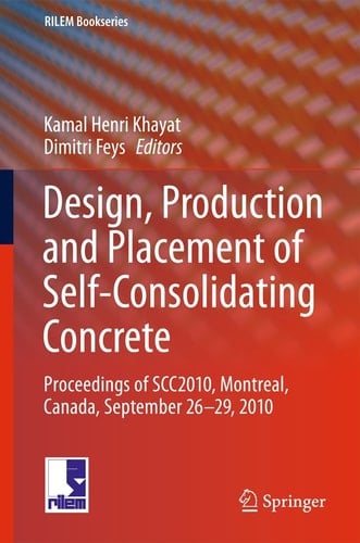 Design, Production and Placement of Self-Consolidating Concrete Proceedings of SCC2010, Montreal, Canada, September 26-29, 2010