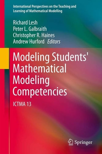 Modeling Students' Mathematical Modeling Competencies ICTMA 13