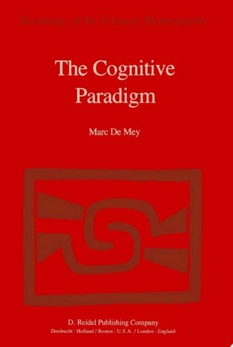 The Cognitive Paradigm Cognitive Science, a Newly Explored Approach to the Study of Cognition Applied in an Analysis of Science and Scientific Knowledge