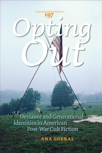Opting Out Deviance and Generational Identities in American Post-War Cult Fiction