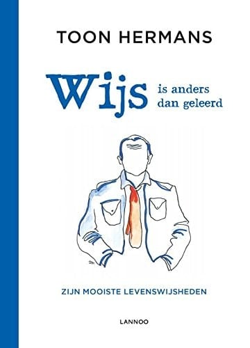 Wijs is anders dan geleerd zijn mooiste levenswijsheden