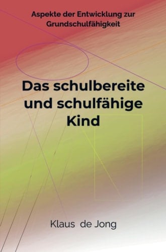 Das schulbereite und schulfähige Kind