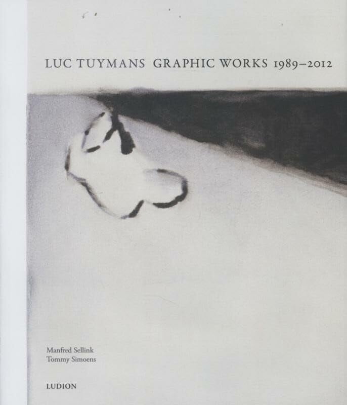 Luc Tuymans, Graphic Works 1989-2012