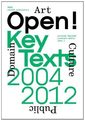 Open! Key Texts 2004, 2012 : Art, Culture & the Public Domain