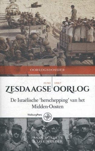 Zesdaagse Oorlog juni 1967 : de Israëlische 'herschepping' van het Midden-Oosten