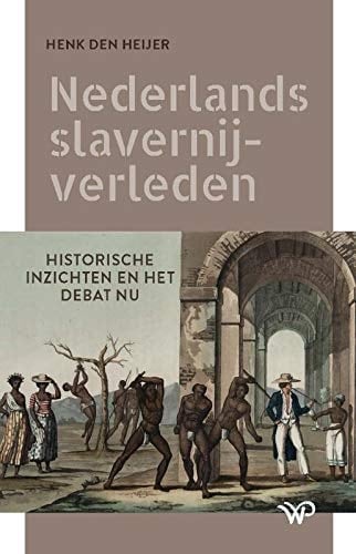 Nederlands slavernijverleden historische inzichten en het debat nu