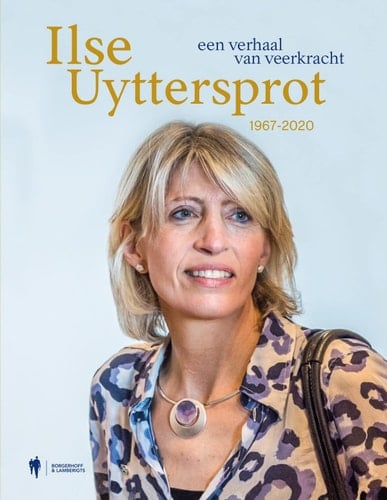Ilse Uyttersprot 1967-2020 een verhaal van veerkracht