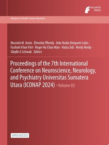 Proceedings of the 7th International Conference on Neuroscience, Neurology, and Psychiatry Universitas Sumatera Utara (ICONAP 2024)