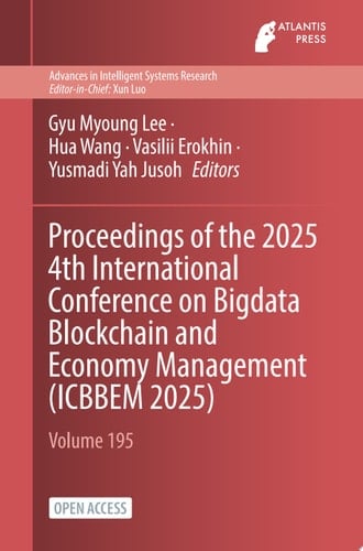 Proceedings of the 2025 4th International Conference on Bigdata Blockchain and Economy Management (ICBBEM 2025)