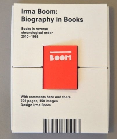 Irma Boom Biography in Books : [books in Reverse Chronological Order, 2010-1986, with Comments Here and There]