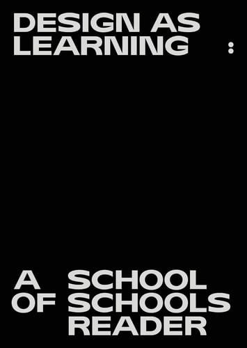 Design as Learning A School of Schools Reader