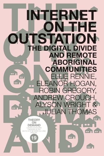 Internet on the Outstation The Digital Divide and Remote Aboriginal Communities