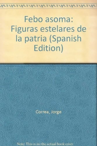 Febo asoma figuras estelares de la patria