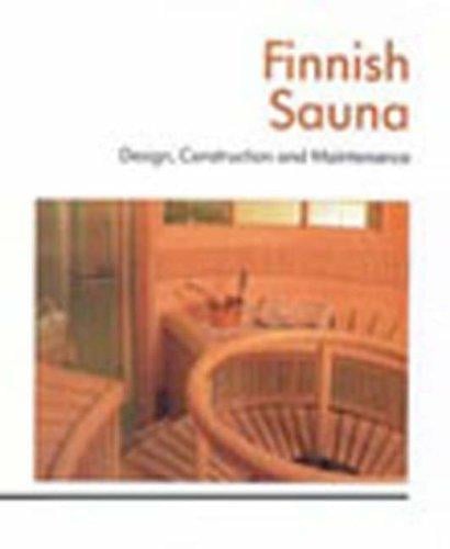 Finnish Sauna Design, Construction, and Maintenance