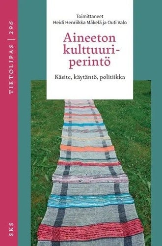 Aineeton kulttuuriperintö - Käsite, käytäntö, politiikka