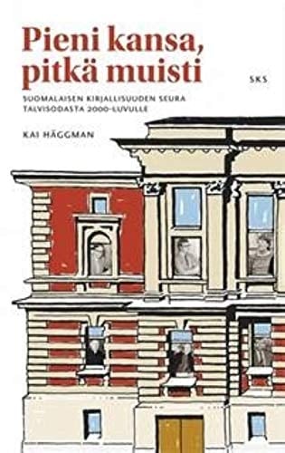 Pieni kansa, pitkä muisti Suomalaisen Kirjallisuuden Seura talvisodasta 2000-luvulle