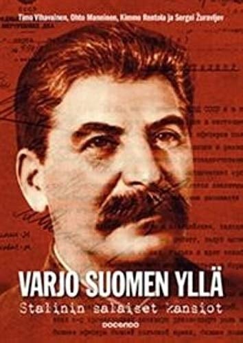 Varjo Suomen yllä Stalinin salaiset kansiot