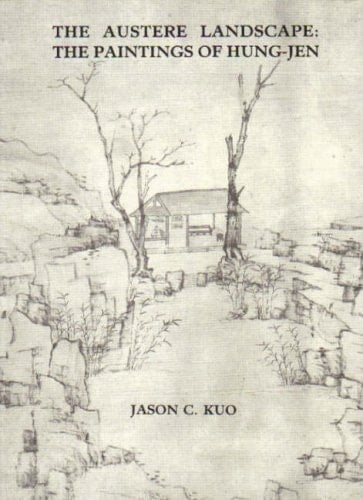 The austere landscape: The paintings of Hung-jen