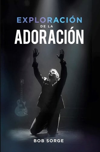 Exploración de la Adoración (Spanish Edition)
