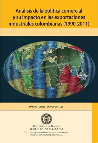 Análisis de la política comercial y su impacto en las exportaciones industriales colombianas (1990-2011)