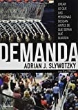 Demanda crear lo que las personas desean antes de que sepan qué quieren