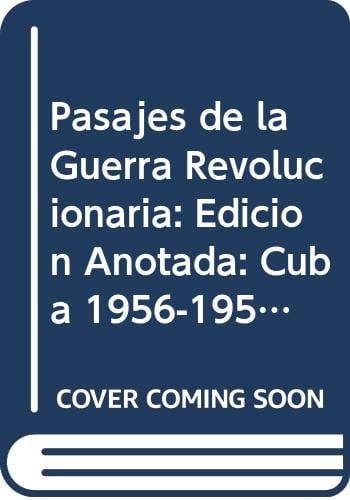 Pasajes de la Guerra Revolucionaria: Cuba 1959-1969 (Spanish Edition)