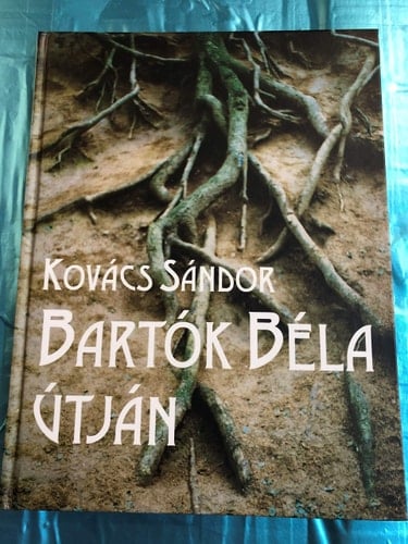 Bartók Béla útján utószó a Gyökerek című filmhez