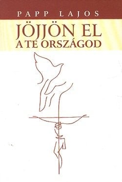 Jöjjön el a te országod--