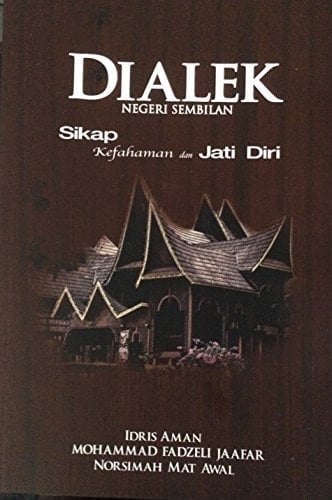 Dialek Negeri Sembilan - Sikap, Kefahaman dan Jati Diri