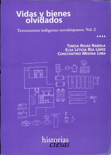 Vidas y bienes olvidados: Testamentos en náhuatl y castellano del siglo XVI