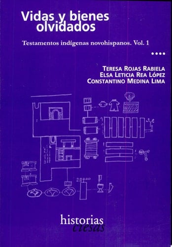 Vidas y bienes olvidados testamentos indígenas novohispanos