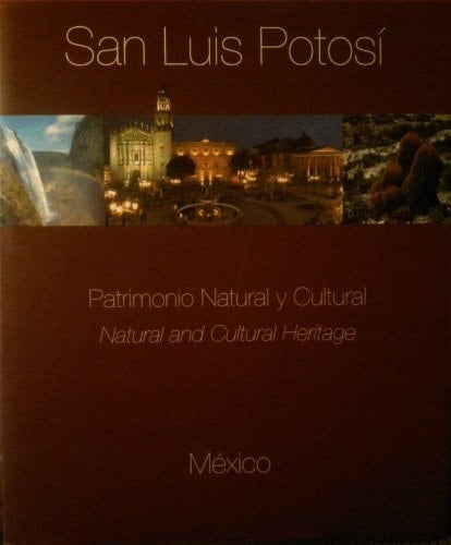 San Luis Potosí natural and cultural heritage