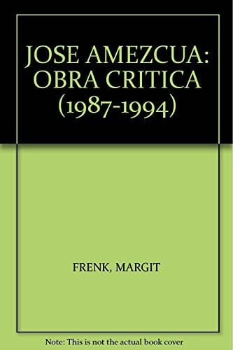 JOSE AMEZCUA: OBRA CRITICA (1987-1994)