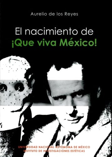 El nacimiento de Que viva México!