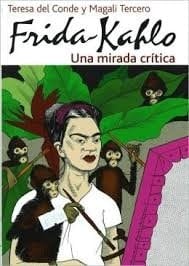 Frida Kahlo: Una Mirada Critica/ a Critical Look (Fuera de coleccion) (Spanish Edition)