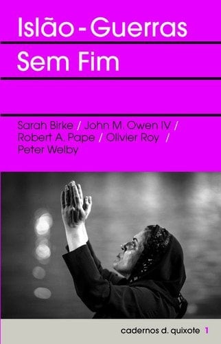 Islão - Guerras Sem Fim Cadernos Dom Quixote N.º 1 (Portuguese Edition)