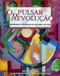 O pulsar da Revolução cronologia da Revolução de 25 de Abril (1973-1976)