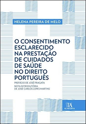 O consentimento esclarecido na prestação de cuidados de saúde no direito português