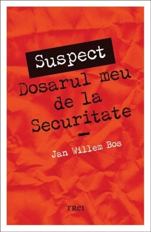 "Suspect" dosarul meu de la Securitate