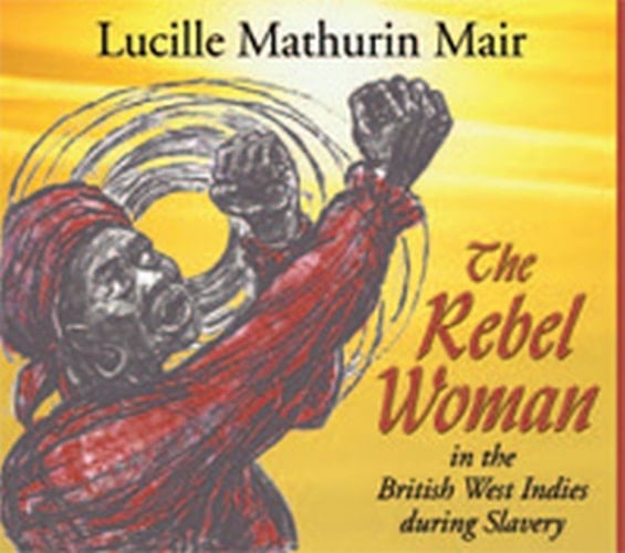 The Rebel Woman in the British West Indies During Slavery