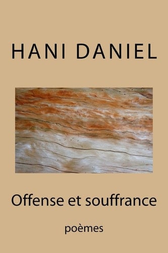 Offense et souffrance (tome I) poèmes