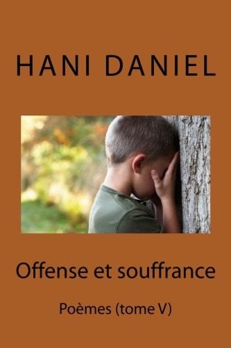 Offense et souffrance (tome V): Poèmes (French Edition)