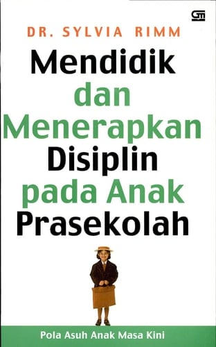 Mendidik dan menerapkan disiplin pada anak prasekolah - pola asuh anak masa kini