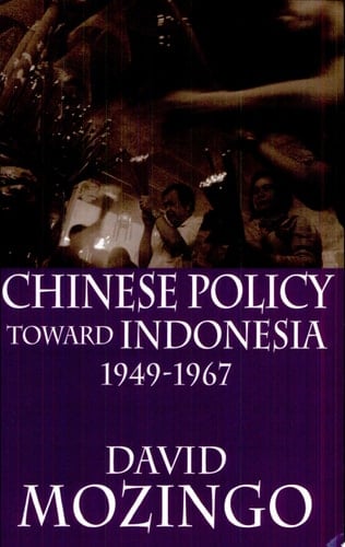 Chinese Policy Toward Indonesia, 1949-1967
