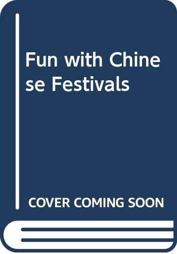 Fun with Chinese Festivals